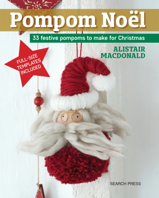 Pompom Noel : 33 Festive Pompoms to Make for Christmas, Paperback / softback Book