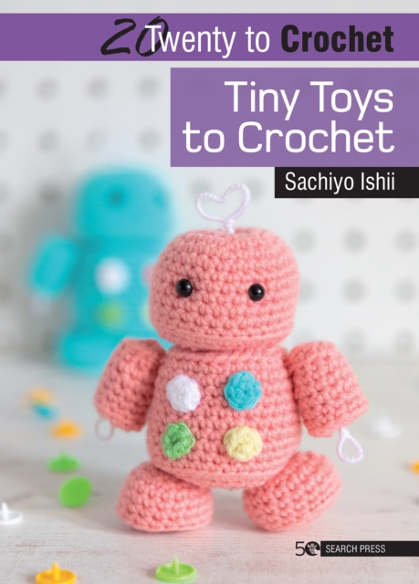 20 to Crochet: Tiny Toys to Crochet, Paperback / softback Book