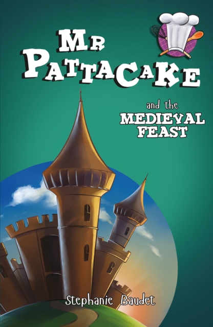 Mr Pattacake and the Medieval Feast, Paperback / softback Book