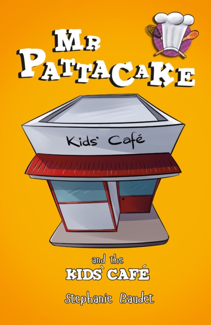 Mr Pattacake and the Kids' Cafe, Paperback / softback Book