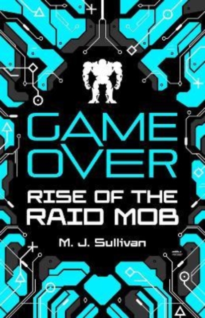 Game Over: Rise of the Raid Mob, Paperback / softback Book