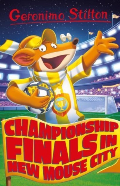 Geronimo Stilton - Championship Finals ... In New Mouse City, Paperback / softback Book