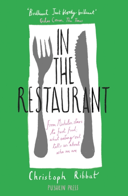 In the Restaurant : From Michelin stars to fast food; what eating out tells us about who we are, EPUB eBook