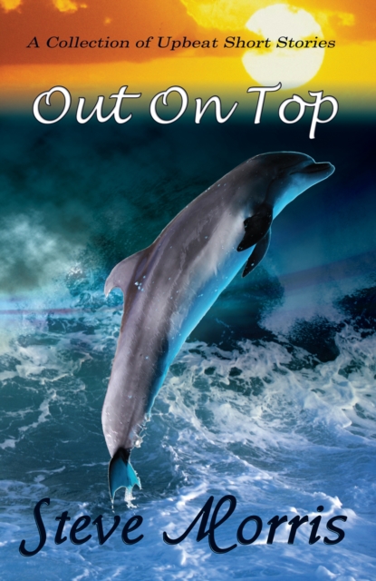 Out On Top - A Collection of Upbeat Short Stories, EPUB eBook