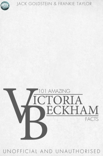 101 Amazing Victoria Beckham Facts, PDF eBook