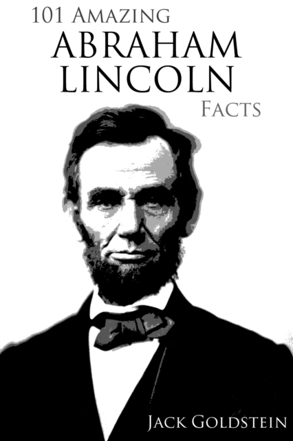101 Amazing Abraham Lincoln Facts, EPUB eBook