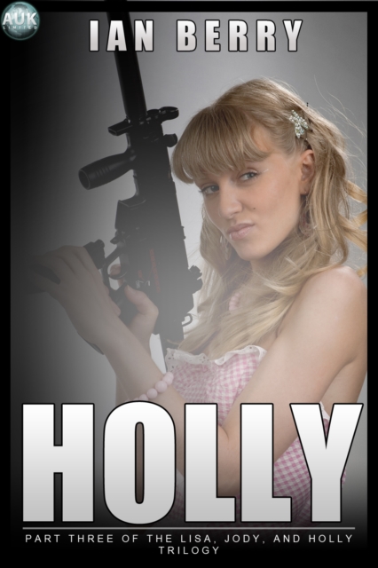 Holly : Part three of the Lisa, Jody, and Holly trilogy, EPUB eBook