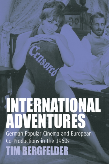 International Adventures : German Popular Cinema and European Co-Productions in the 1960s, PDF eBook
