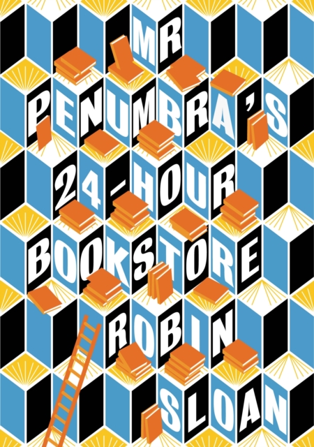 Mr Penumbra's 24-hour Bookstore, Paperback / softback Book