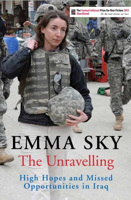 The Unravelling : High Hopes and Missed Opportunities in Iraq, Paperback / softback Book