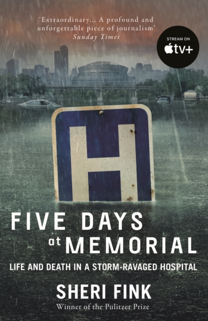 Five Days at Memorial : Life and Death in a Storm-ravaged Hospital, Paperback / softback Book
