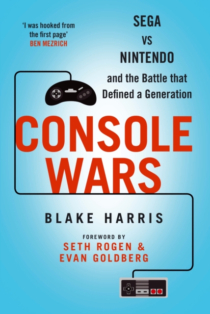 Console Wars : Sega Vs Nintendo - and the Battle that Defined a Generation, Paperback / softback Book