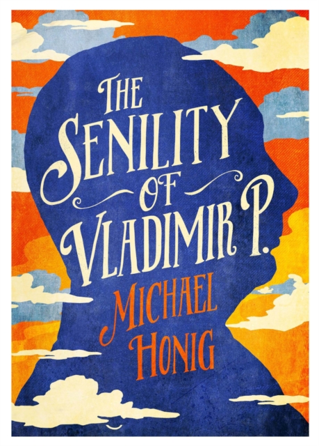 The Senility of Vladimir P, Hardback Book