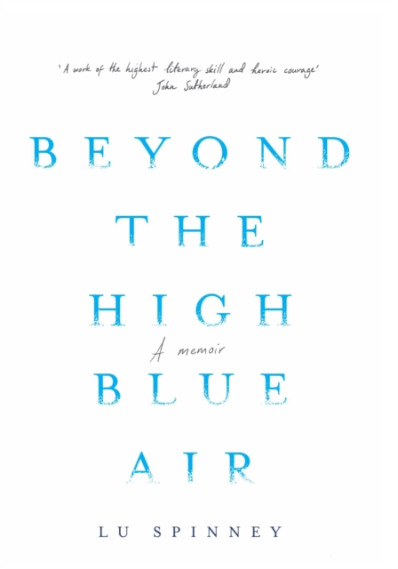 Beyond the High Blue Air : A Memoir, Hardback Book
