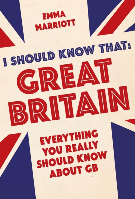 I Should Know That: Great Britain : Everything You Really Should Know About GB, EPUB eBook