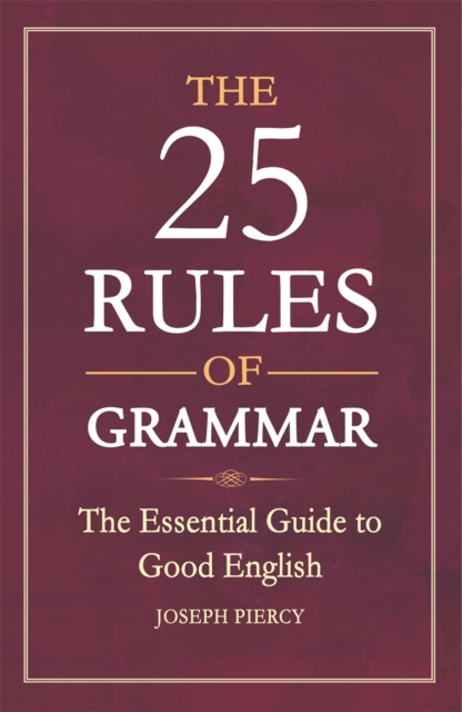 The 25 Rules of Grammar : The Essential Guide to Good English, EPUB eBook