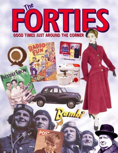 The Forties : Good Times Just Around the Corner, EPUB eBook