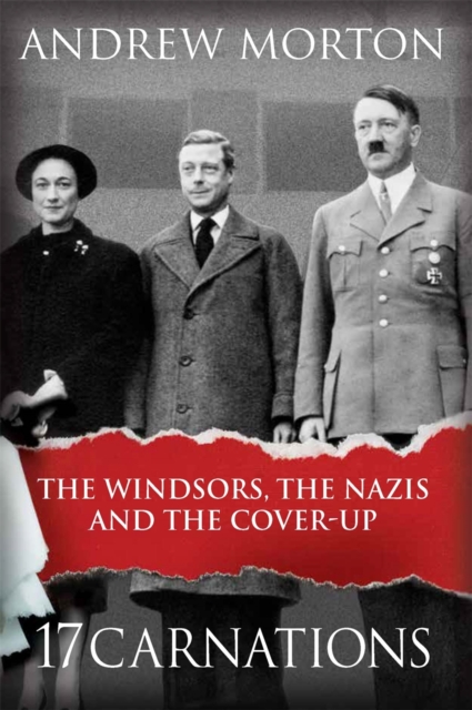17 Carnations : The Windsors, The Nazis and The Cover-Up, EPUB eBook