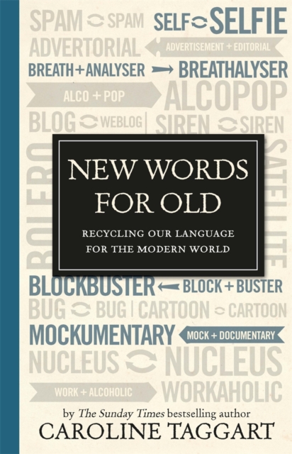 New Words for Old : Recycling Our Language for the Modern World, Hardback Book