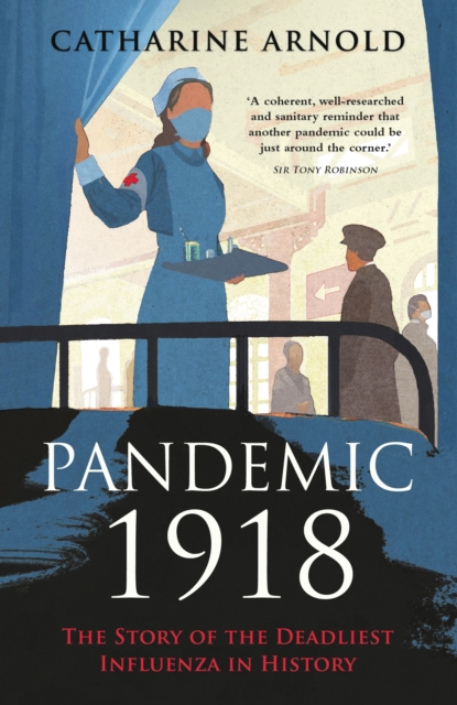 Pandemic 1918 : The Story of the Deadliest Influenza in History, EPUB eBook