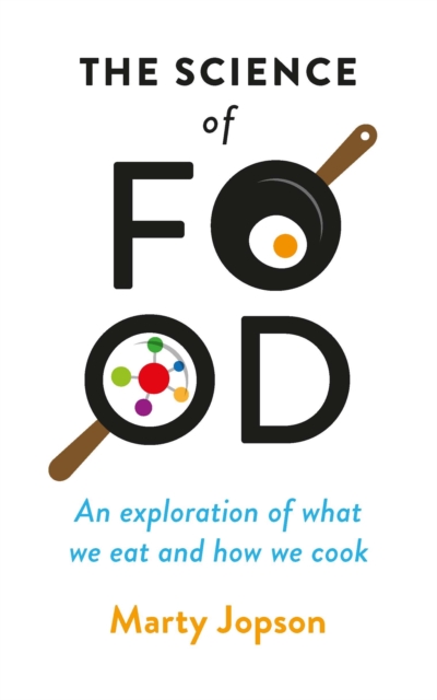 The Science of Food : An Exploration of What We Eat and How We Cook, EPUB eBook