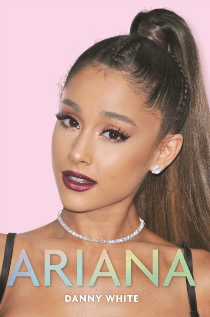 Ariana : The Biography, EPUB eBook