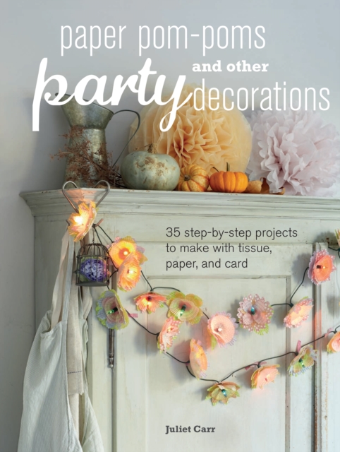 Paper Pom-Poms and other Party Decorations, Paperback / softback Book