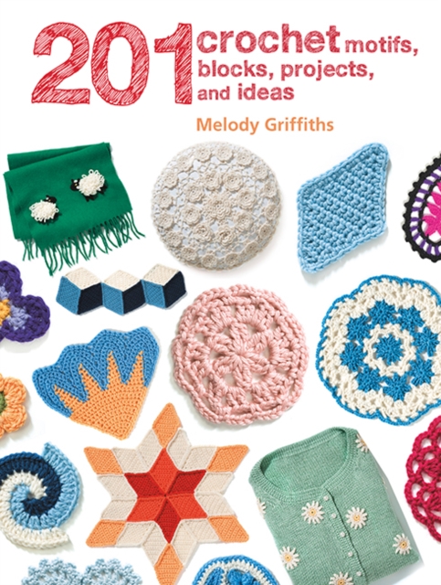 201 Crochet Motifs, Blocks, Projects and Ideas, Paperback / softback Book
