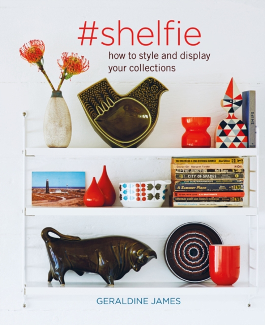 #shelfie : How to Style and Display Your Collections, Hardback Book