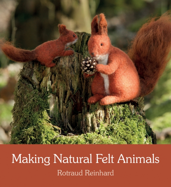 Making Natural Felt Animals, Paperback / softback Book
