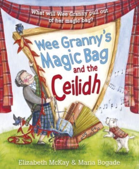 Wee Granny's Magic Bag and the Ceilidh, Paperback / softback Book