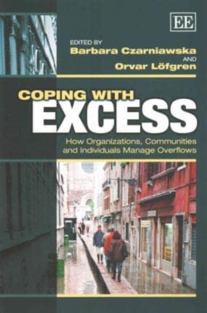 Coping with Excess : How Organizations, Communities and Individuals Manage Overflows, Paperback / softback Book