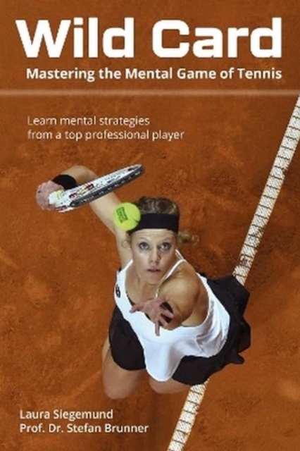 Wild Card : Mastering the Mental Game of Tennis, Paperback / softback Book