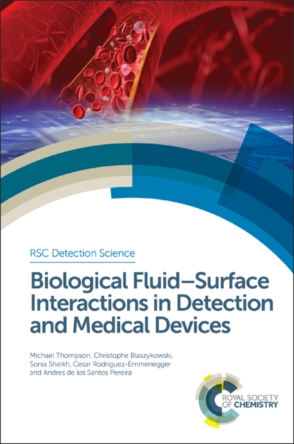 Biological Fluid-Surface Interactions in Detection and Medical Devices, PDF eBook