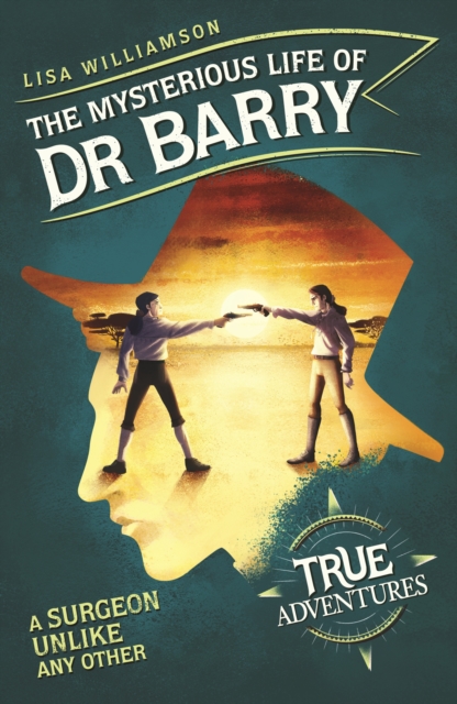 The Mysterious Life of Dr Barry : A Surgeon Unlike Any Other, Paperback / softback Book