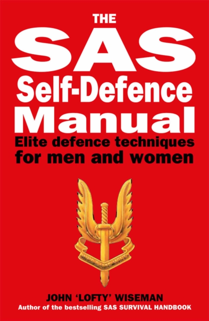 The SAS Self-Defence Manual : Elite defence techniques for men and women, EPUB eBook