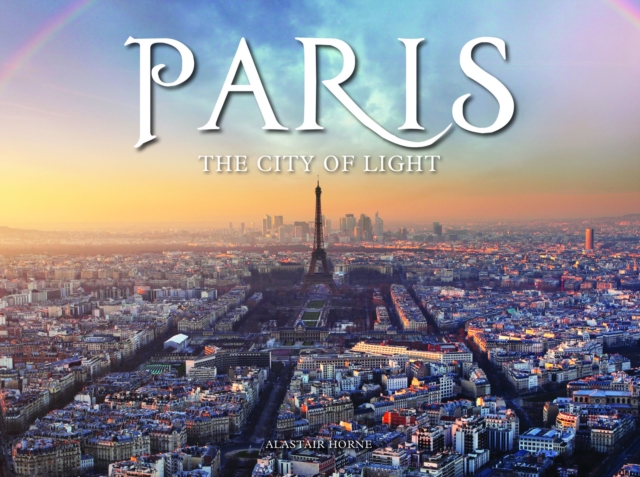 Paris : The City of Light, Hardback Book