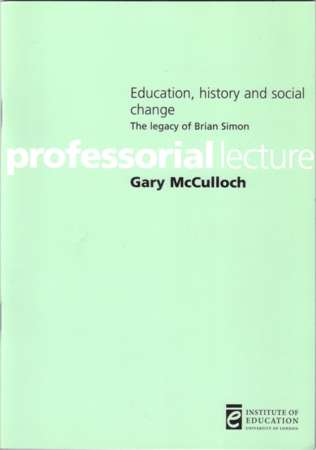 Education, history and social change : The legacy of Brian Simon, PDF eBook