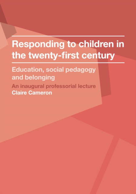 Responding to children in the twenty-first century : Education, social pedagogy and belonging, EPUB eBook