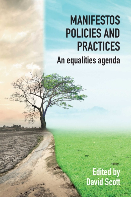 Manifestos, Policies and Practices : An equalities agenda, Paperback / softback Book