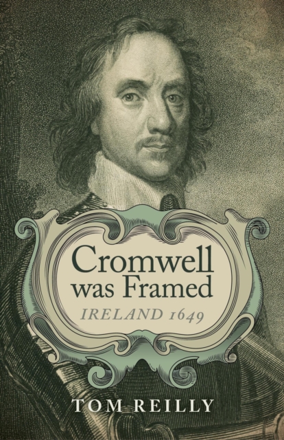 Cromwell was Framed : Ireland 1649, EPUB eBook