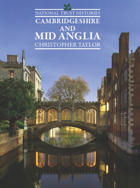 National Trust Histories: Cambridgeshire & Mid Anglia, EPUB eBook