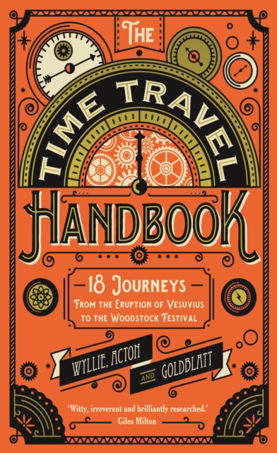 The Time Travel Handbook : From the Eruption of Vesuvius to the Woodstock Festival, EPUB eBook