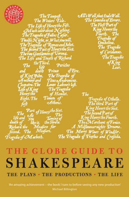 The Globe Guide to Shakespeare : The plays, the productions, the life, EPUB eBook