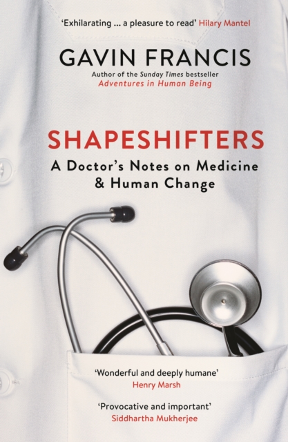 Shapeshifters : A Doctor's Notes on Medicine & Human Change, EPUB eBook