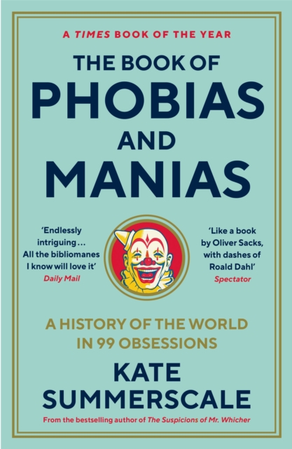 The Book of Phobias and Manias : A History of the World in 99 Obsessions, EPUB eBook