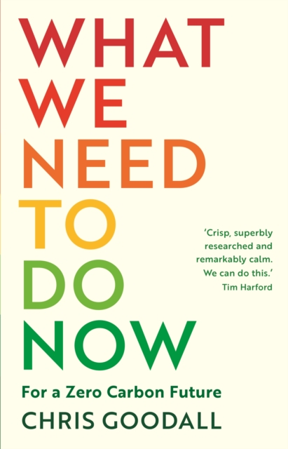 What We Need to Do Now : For a Zero Carbon Future, EPUB eBook