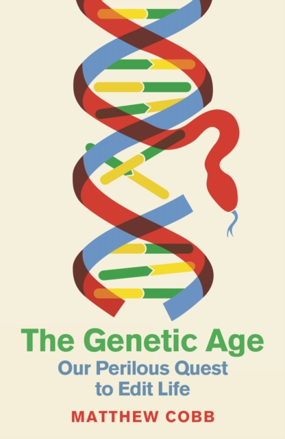 The Genetic Age : Our Perilous Quest To Edit Life, EPUB eBook