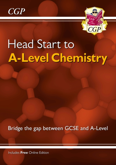 Head Start to A-Level Chemistry (with Online Edition): bridging the gap between GCSE and A-Level, Paperback / softback Book