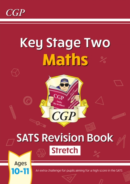 KS2 Maths SATS Revision Book: Stretch - Ages 10-11 (for the 2024 tests), Paperback / softback Book